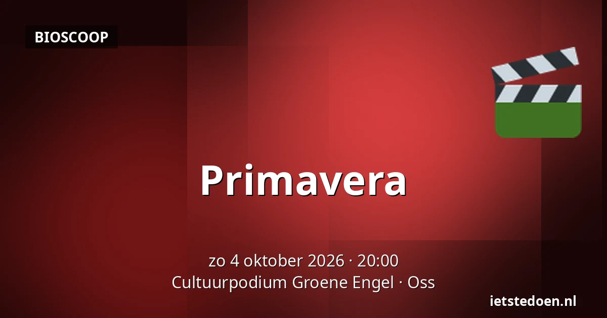 Primavera — Cultuurpodium Groene Engel, Oss