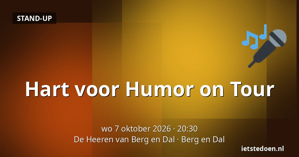 Hart voor Humor on Tour — De Heeren van Berg en Dal, Berg en Dal