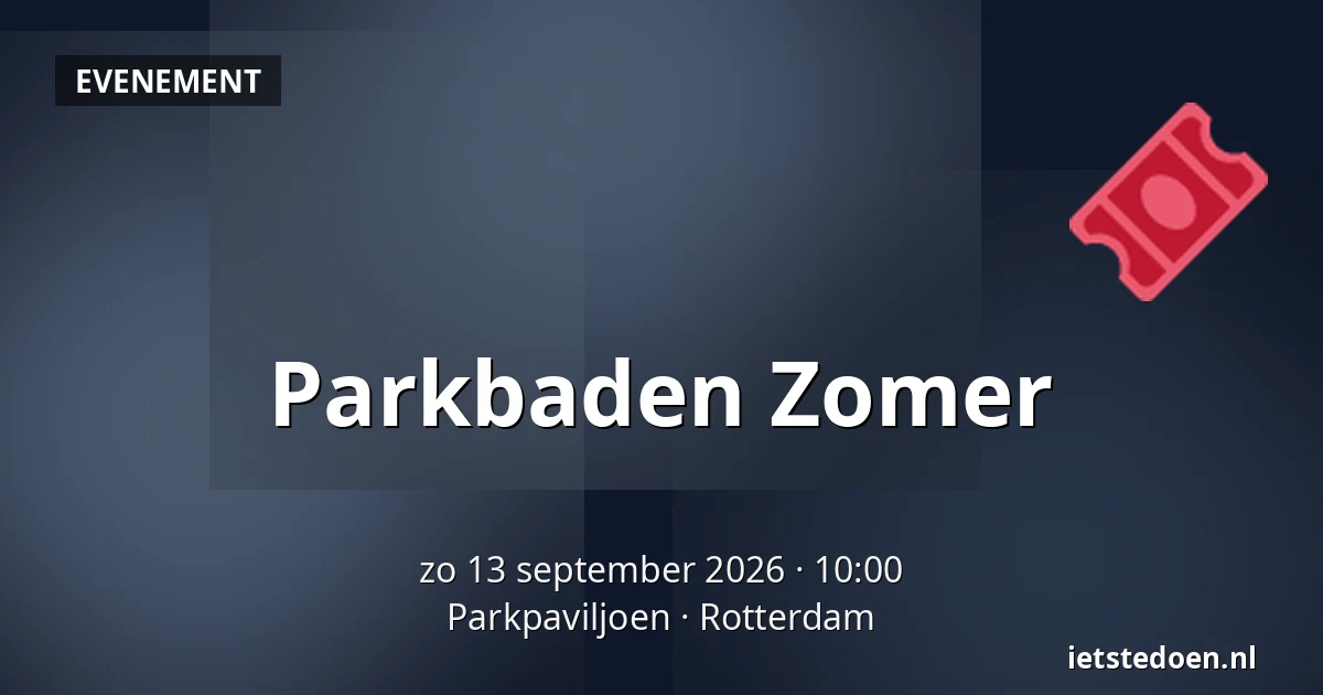 Parkbaden Zomer — Parkpaviljoen, Rotterdam