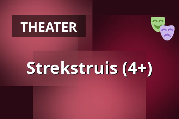 Strekstruis (4+) — Podium Islemunda, Rotterdam