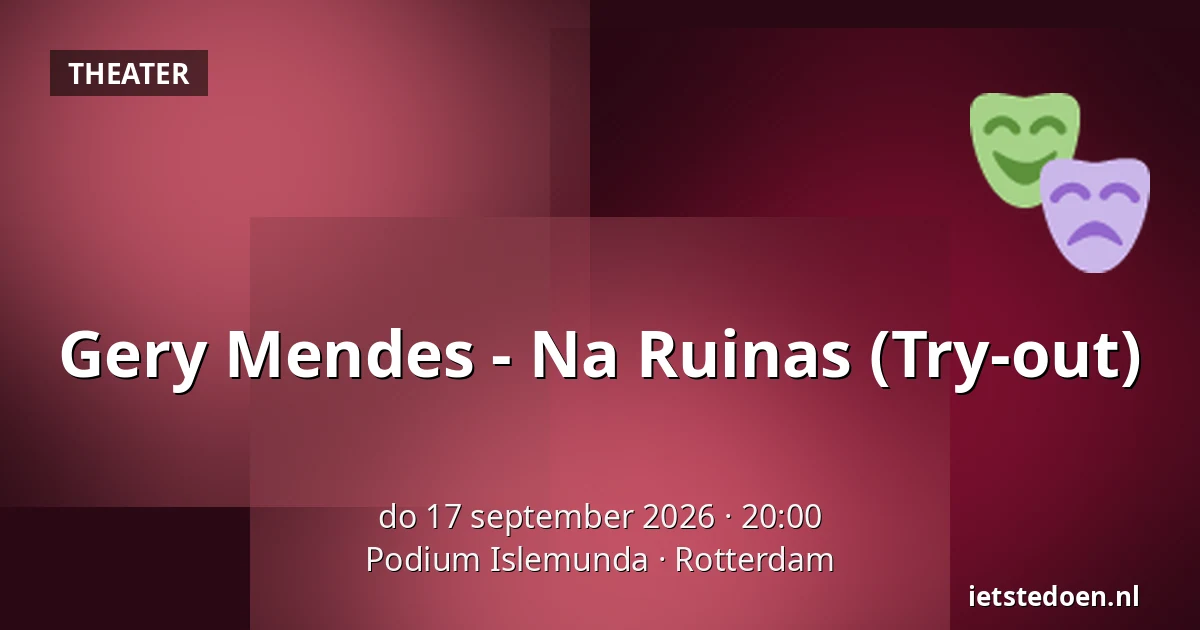 Gery Mendes - Na Ruinas (Try-out) — Podium Islemunda, Rotterdam