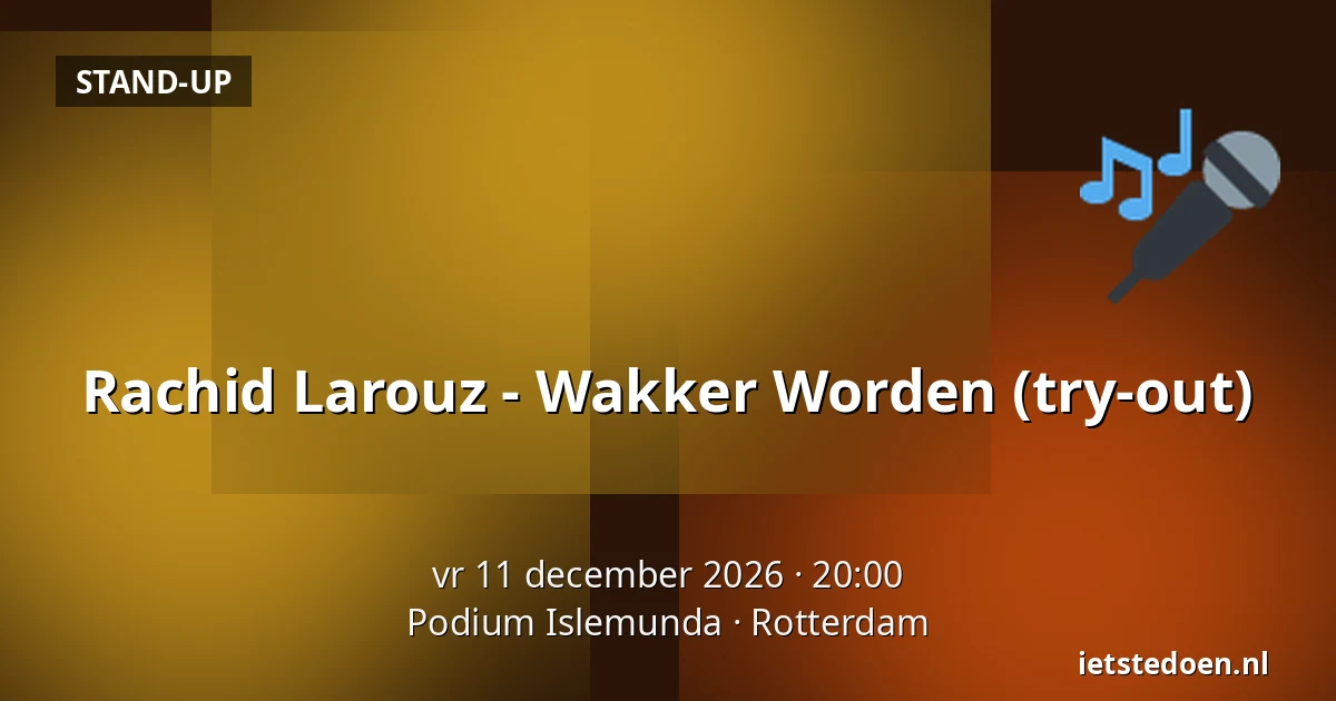 Rachid Larouz - Wakker Worden (try-out) — Podium Islemunda, Rotterdam
