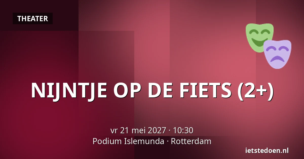 NIJNTJE OP DE FIETS (2+) — Podium Islemunda, Rotterdam