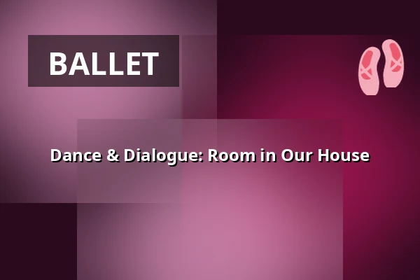 Dance & Dialogue: Room in Our House — OBA Theater, Amsterdam