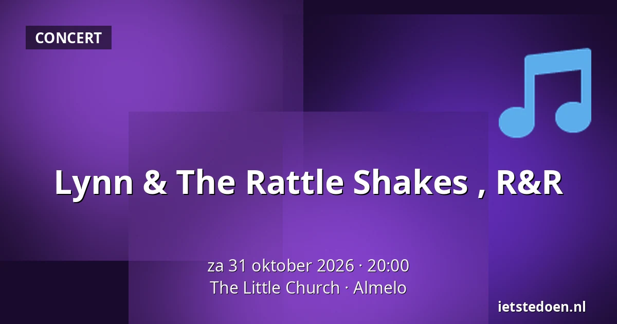 Lynn & The Rattle Shakes ,    R&R — The Little Church, Almelo