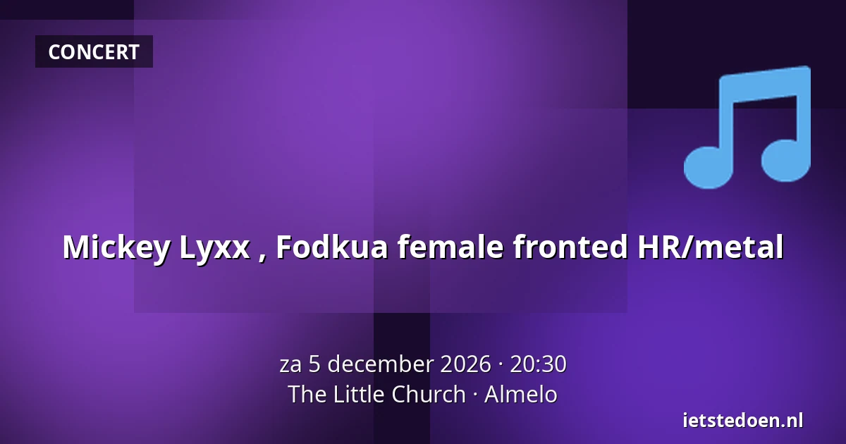 Mickey Lyxx  , Fodkua female fronted HR/metal — The Little Church, Almelo
