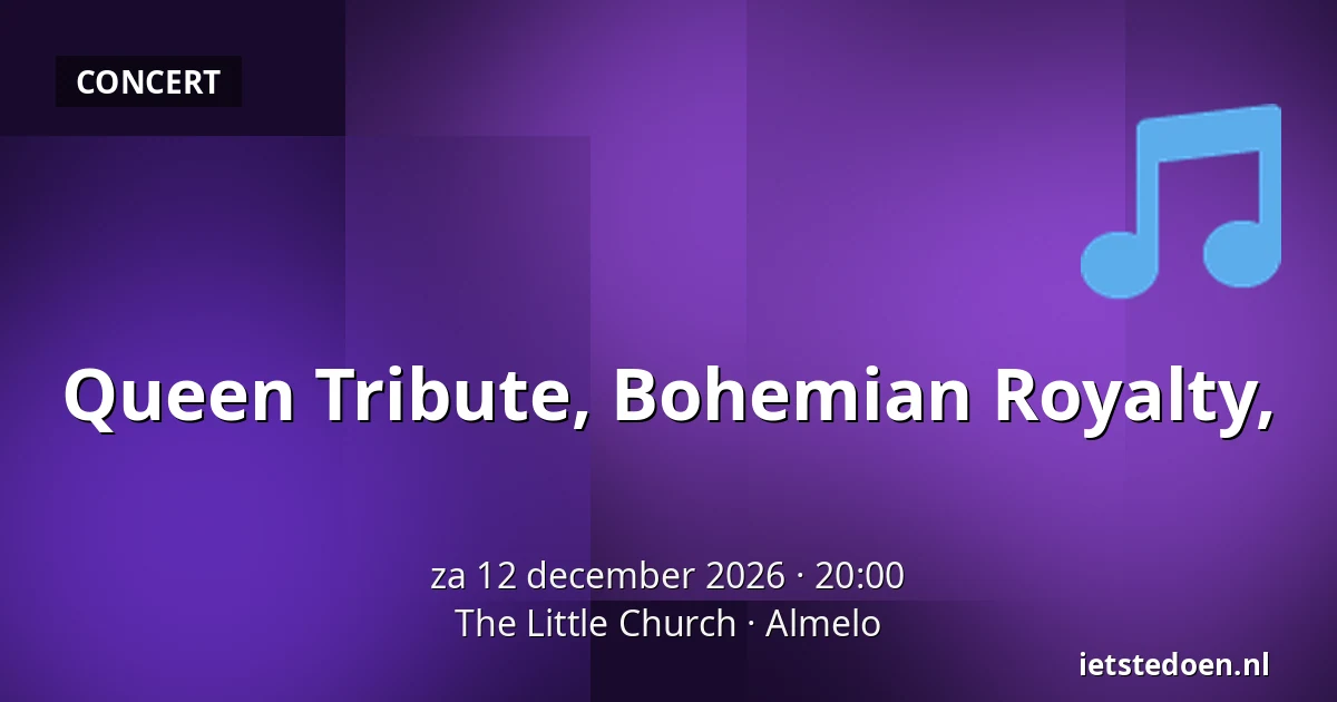 Queen Tribute, Bohemian Royalty, — The Little Church, Almelo
