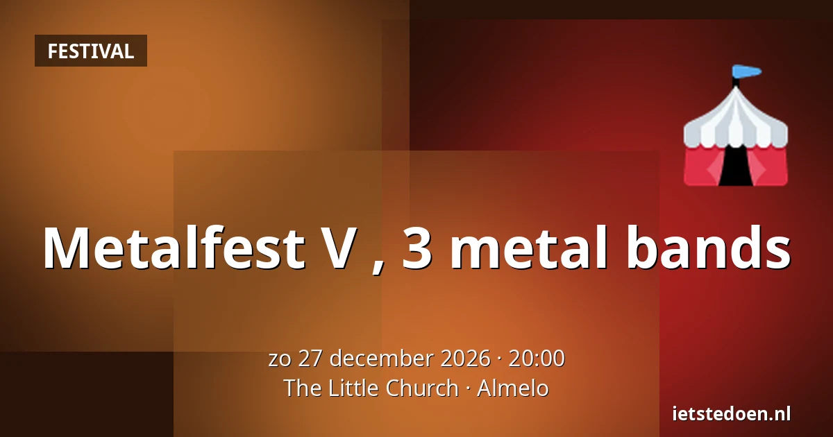 Metalfest V , 3 metal bands — The Little Church, Almelo