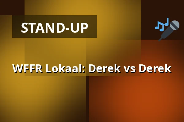 WFFR Lokaal: Derek vs Derek — KeileCollectief, Rotterdam