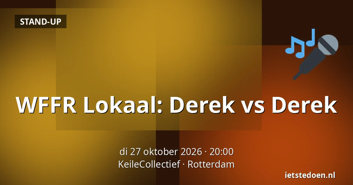 WFFR Lokaal: Derek vs Derek — KeileCollectief, Rotterdam
