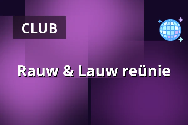 Rauw & Lauw reΓΌnie β MEZZ, Breda