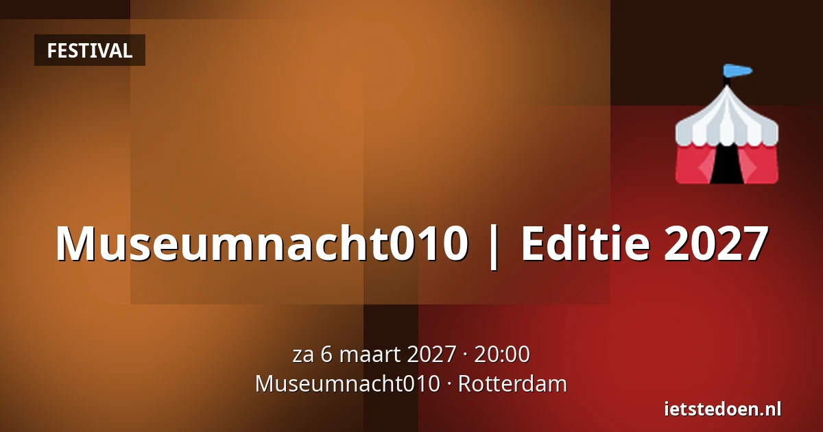 Museumnacht010 | Editie 2027 — Museumnacht010, Rotterdam