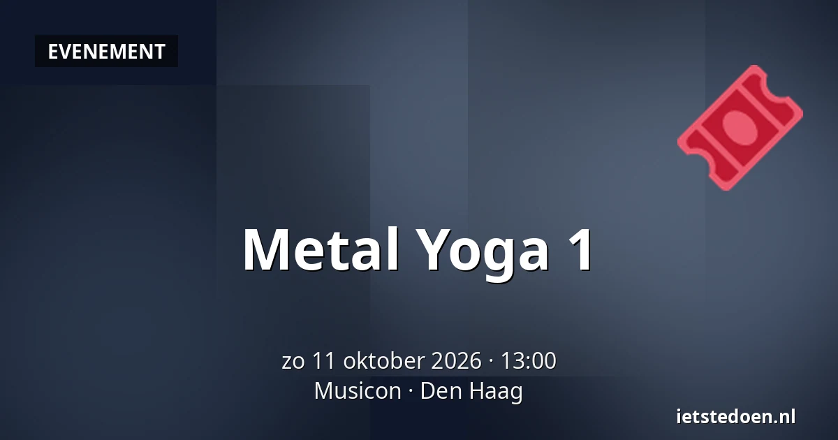 Metal Yoga 1 — Musicon, Den Haag