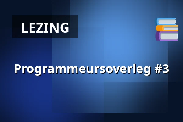 Programmeursoverleg #3 — Sonoor, Rotterdam