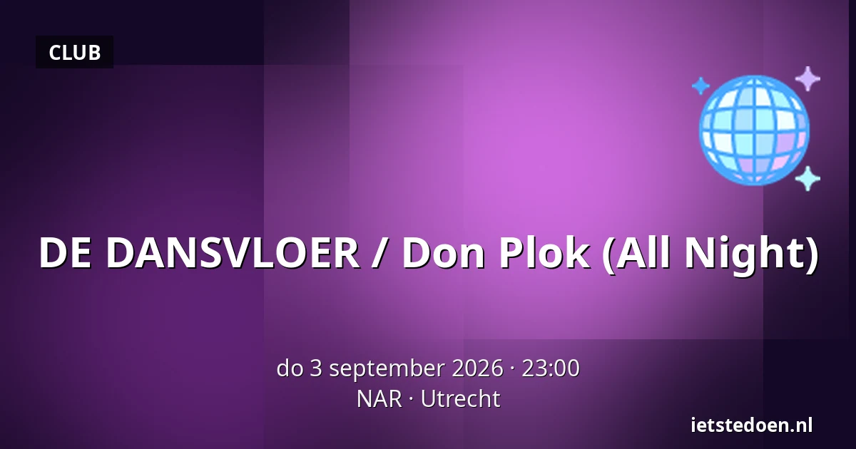 DE DANSVLOER / Don Plok (All Night) — NAR, Utrecht