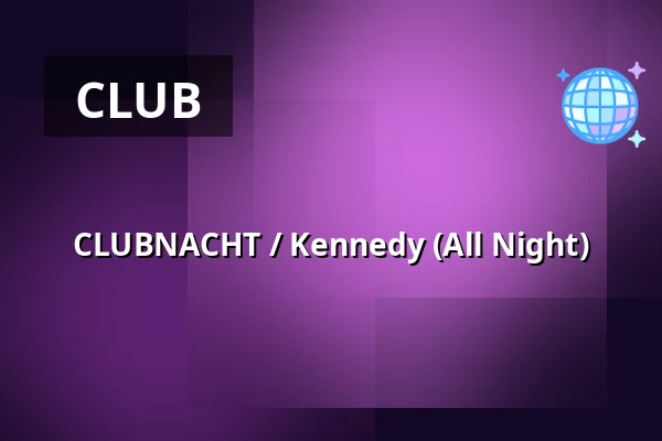 CLUBNACHT / Kennedy (All Night) — NAR, Utrecht