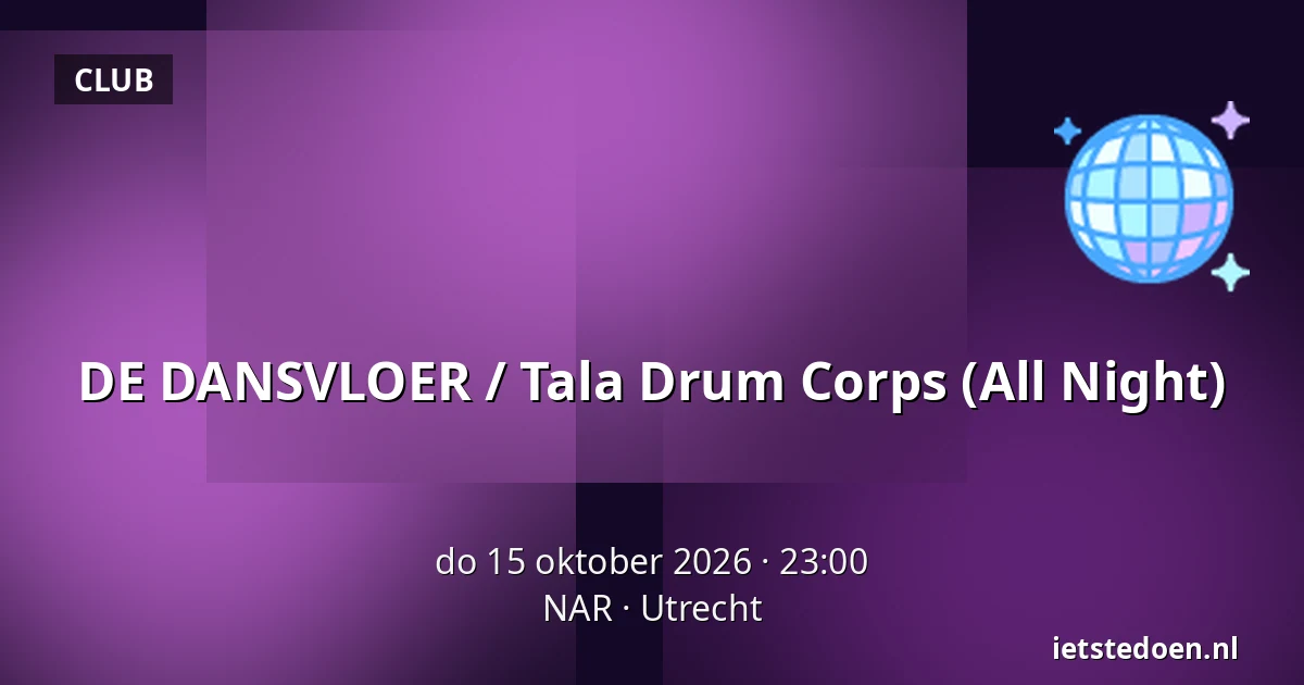 DE DANSVLOER / Tala Drum Corps (All Night) — NAR, Utrecht
