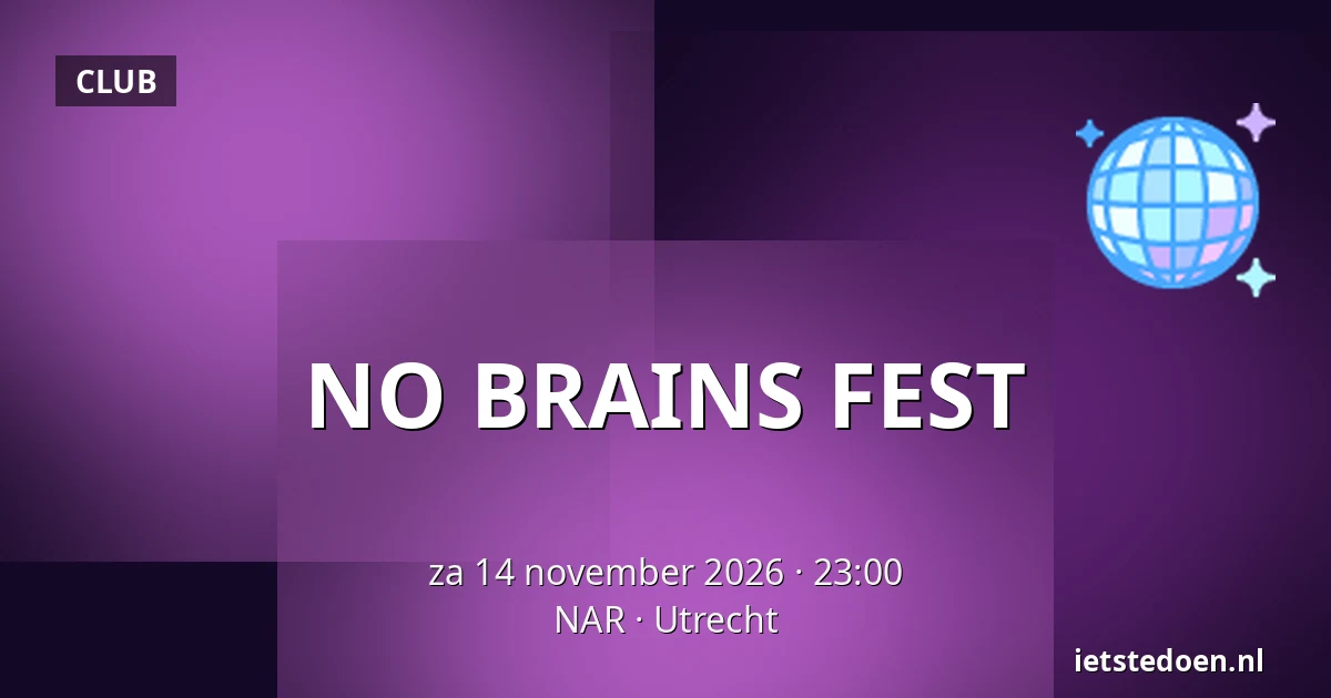 NO BRAINS FEST — NAR, Utrecht