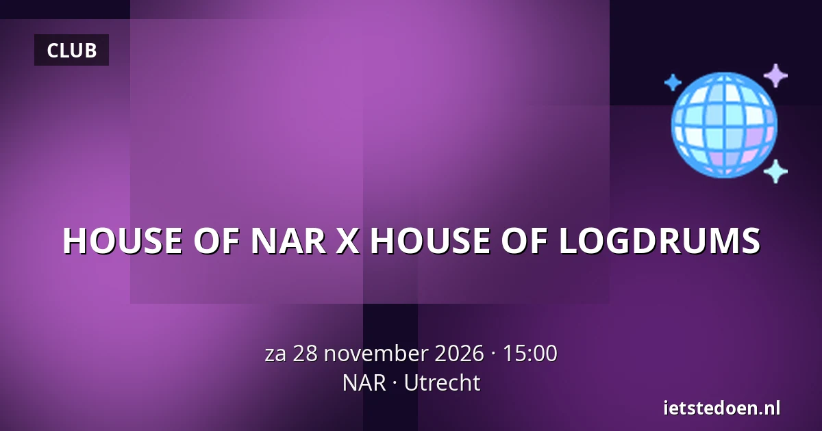 HOUSE OF NAR X HOUSE OF LOGDRUMS — NAR, Utrecht