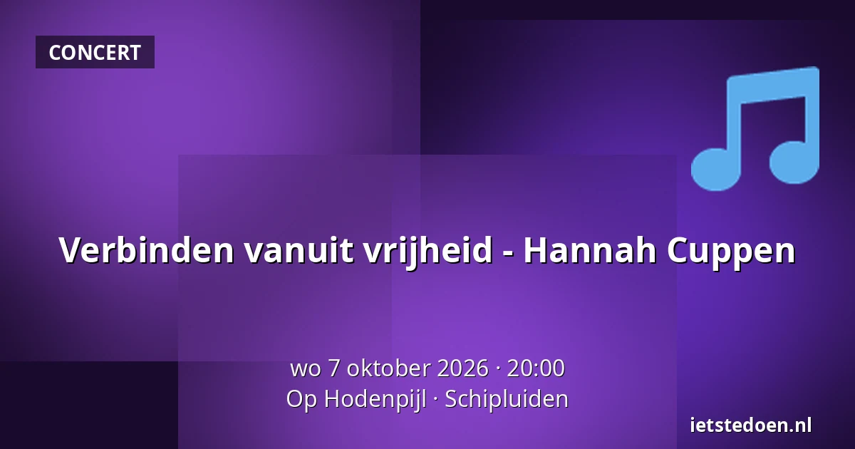 Verbinden vanuit vrijheid - Hannah Cuppen — Op Hodenpijl, Schipluiden