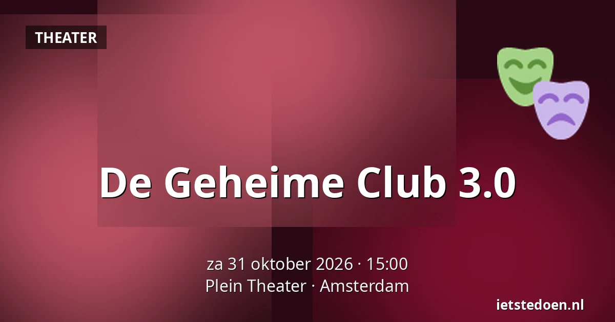 De Geheime Club 3.0 — Plein Theater, Amsterdam