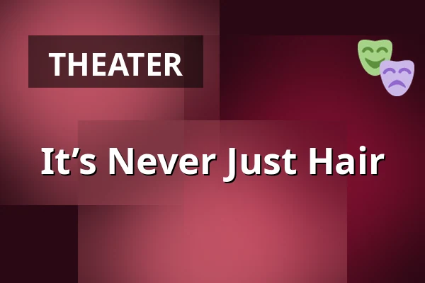 It’s Never Just Hair — Plein Theater, Amsterdam