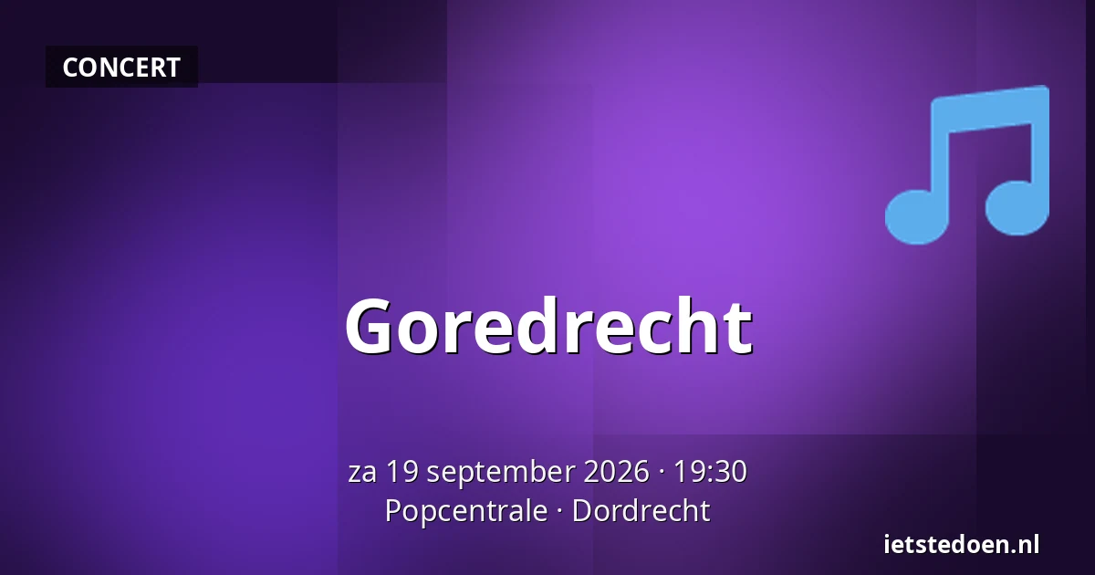 Goredrecht — Popcentrale, Dordrecht