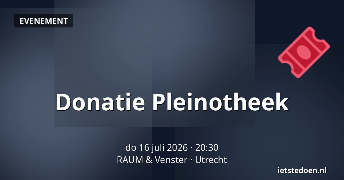 Donatie Pleinotheek — RAUM & Venster, Utrecht
