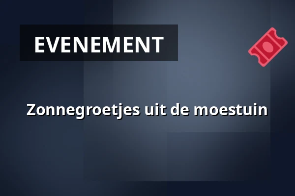 Zonnegroetjes uit de moestuin — Restaurant Bij de Tuinman, Hilversum