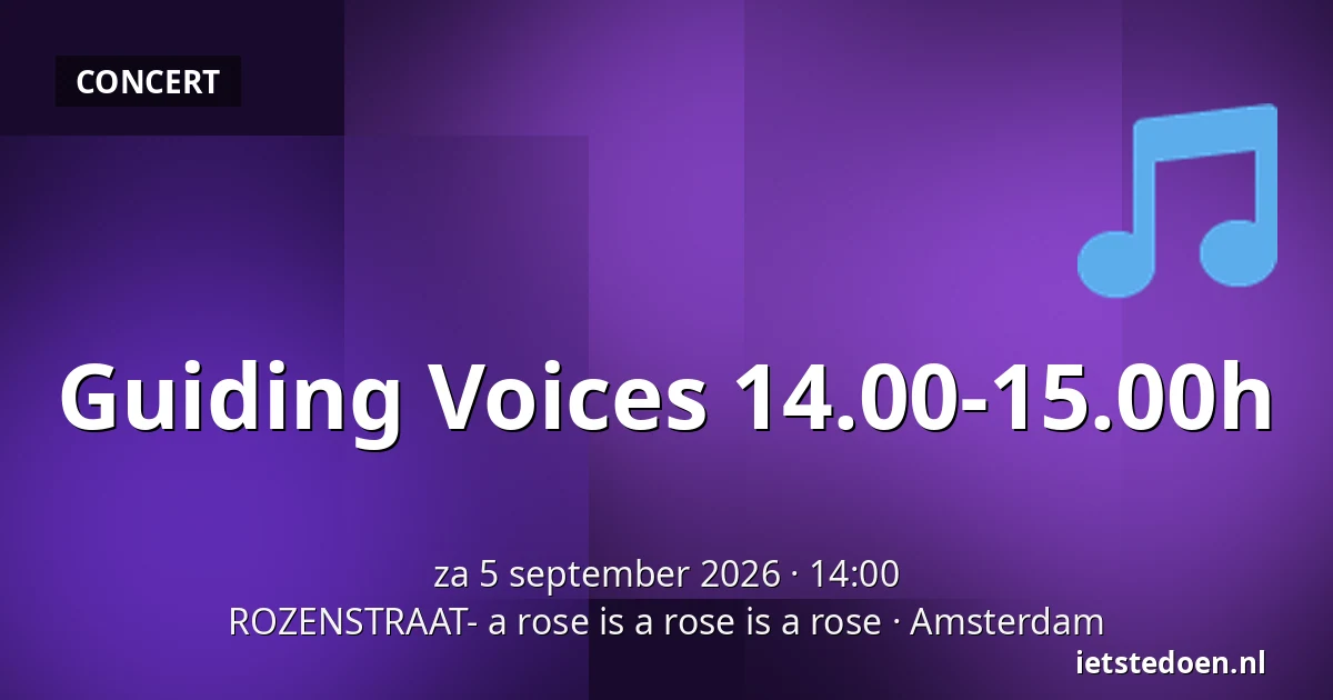 Guiding Voices 14.00-15.00h — ROZENSTRAAT- a rose is a rose is a rose, Amsterdam