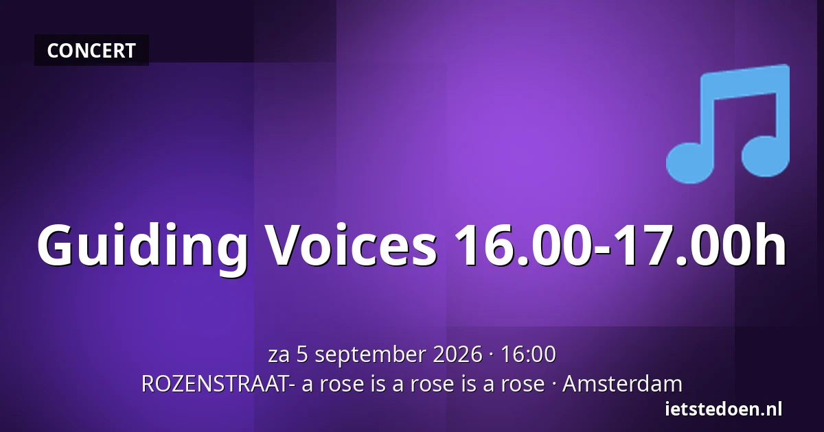 Guiding Voices 16.00-17.00h — ROZENSTRAAT- a rose is a rose is a rose, Amsterdam