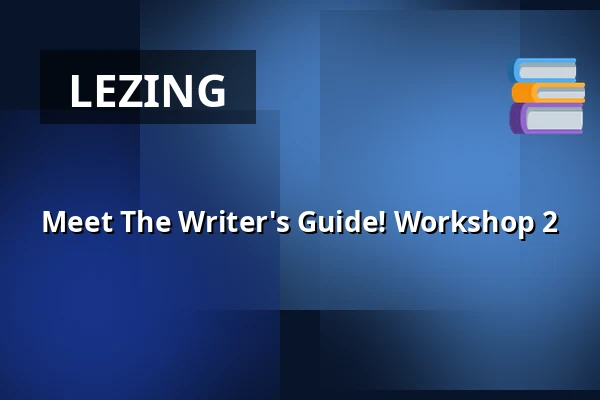 Meet The Writer's Guide! Workshop 2 — The Writer's Guide (to the Galaxy), Rotterdam