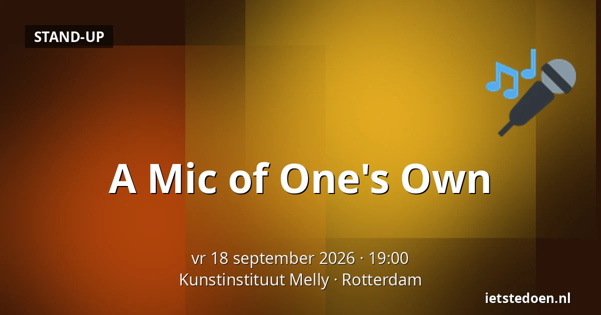 A Mic of One's Own — Kunstinstituut Melly, Rotterdam
