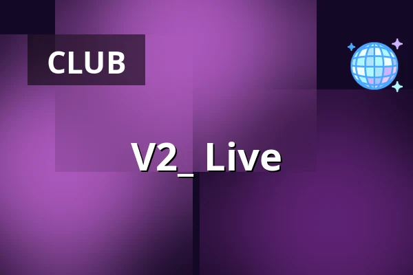 V2_ Live — V2_ Lab for the Unstable Media, Rotterdam