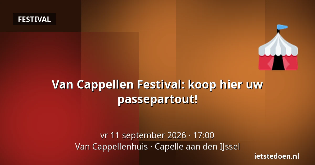 Van Cappellen Festival: koop hier uw passepartout! — Van Cappellenhuis, Capelle aan den IJssel