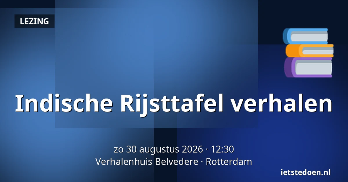 Indische Rijsttafel verhalen — Verhalenhuis Belvedere, Rotterdam
