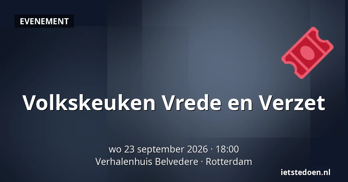 Volkskeuken Vrede en Verzet — Verhalenhuis Belvedere, Rotterdam