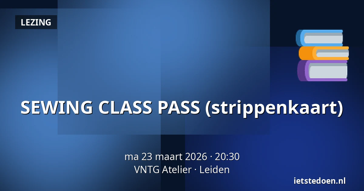 SEWING CLASS PASS (strippenkaart) — VNTG Atelier, Leiden
