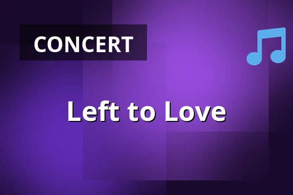 Left to Love — Open Jongerencentrum, Aarle-Rixtel