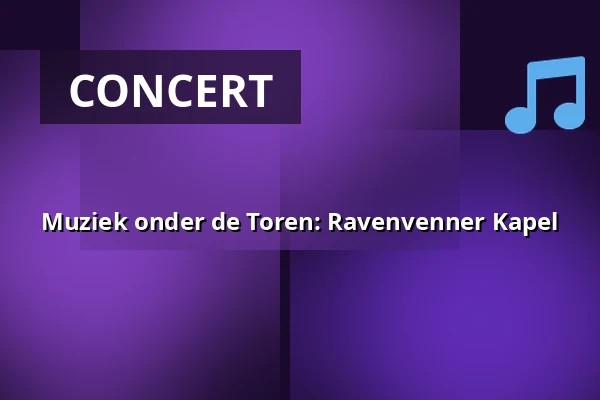Muziek onder de Toren: Ravenvenner Kapel — Podium onder de Toren op het Raadhuisplein, Panningen