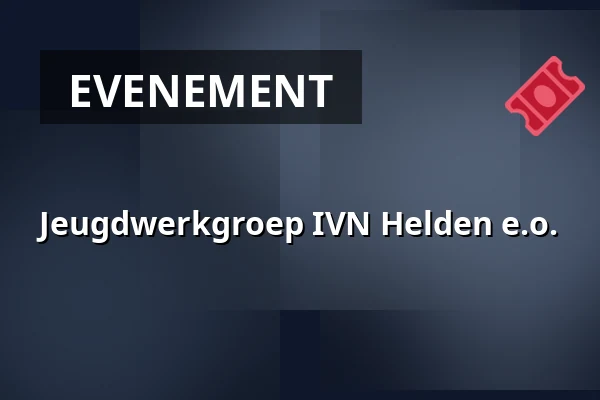 Jeugdwerkgroep IVN Helden e.o. — IVN Natuurhut, Helden