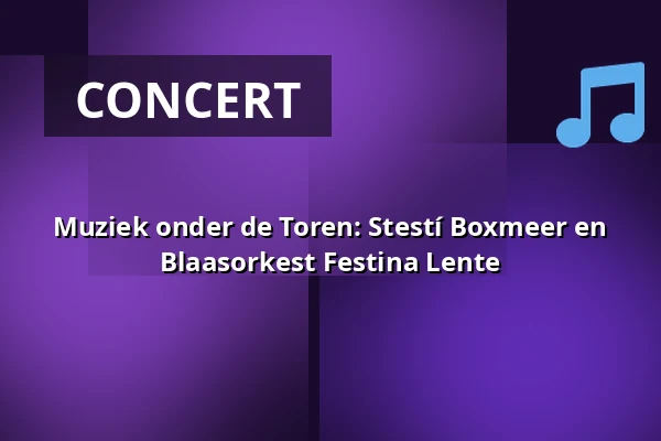 Muziek onder de Toren: Stestí Boxmeer en Blaasorkest Festina Lente — Podium onder de Toren op het Raadhuisplein, Panningen