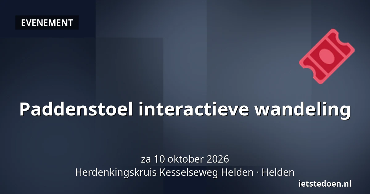 Paddenstoel interactieve wandeling — Herdenkingskruis Kesselseweg Helden, Helden