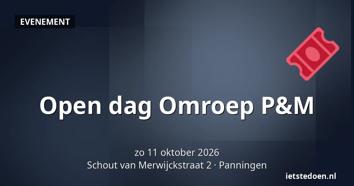 Open dag Omroep P&M — Schout van Merwijckstraat 2, Panningen