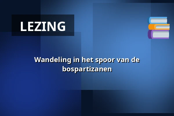 Wandeling in het spoor van de bospartizanen — Buitengebied van Baarlo, Baarlo