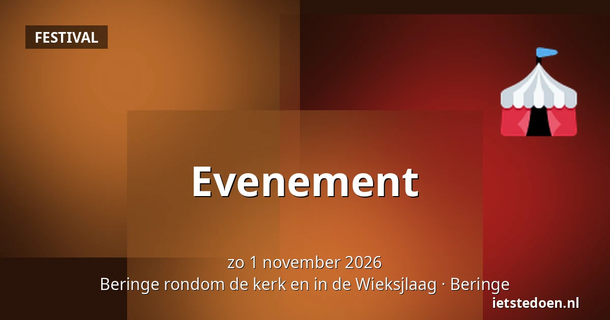 Evenement — Beringe rondom de kerk en in de Wieksjlaag, Beringe