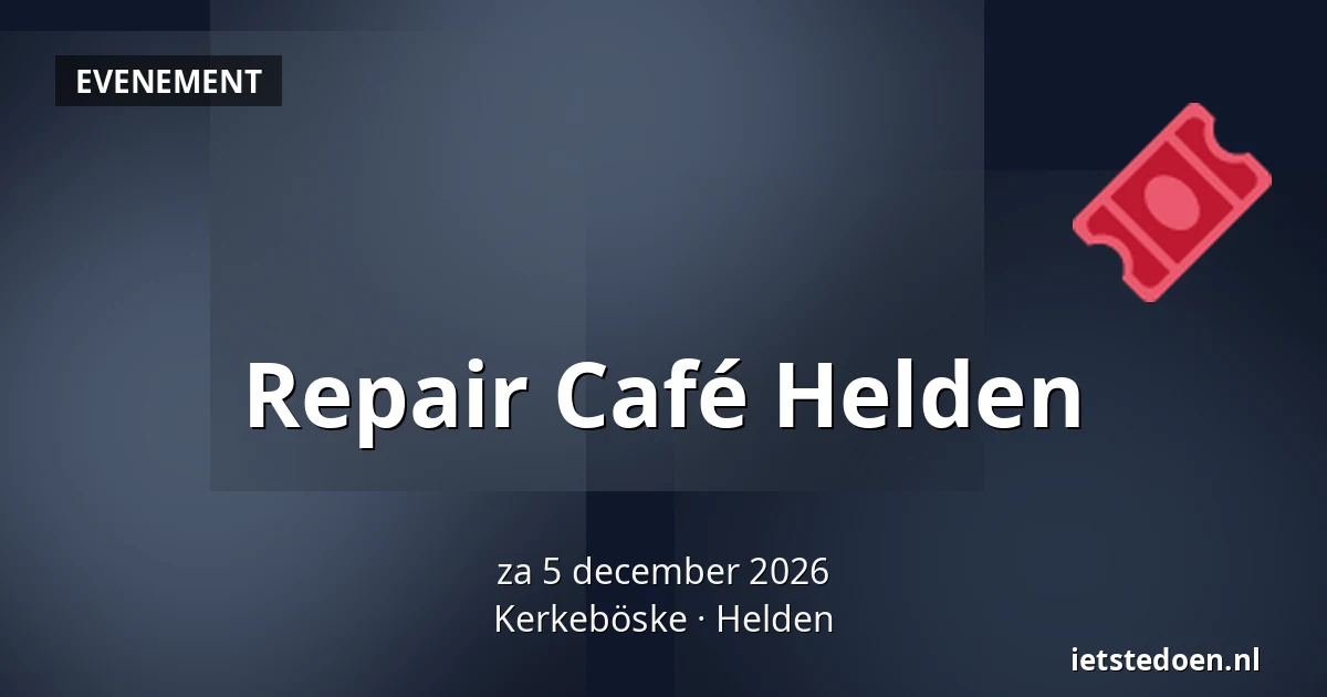 Repair Café Helden — Kerkeböske, Helden