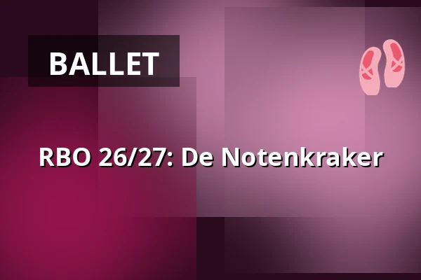 RBO 26/27: De Notenkraker — fiZi (filmtheater Zierikzee), Zierikzee