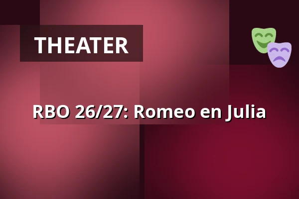 RBO 26/27: Romeo en Julia β fiZi (filmtheater Zierikzee), Zierikzee