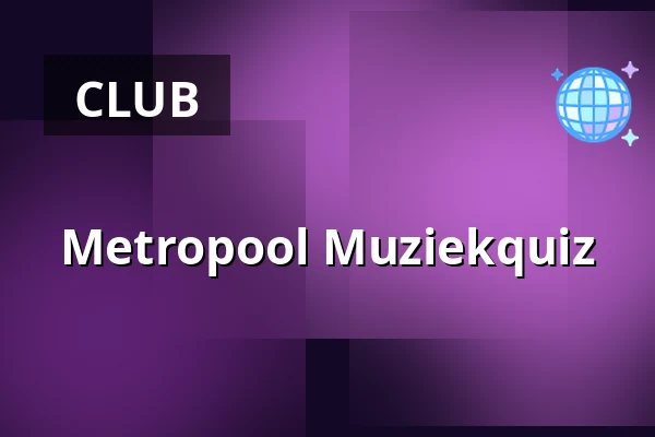 Metropool Muziekquiz — Metropool Enschede, Enschede